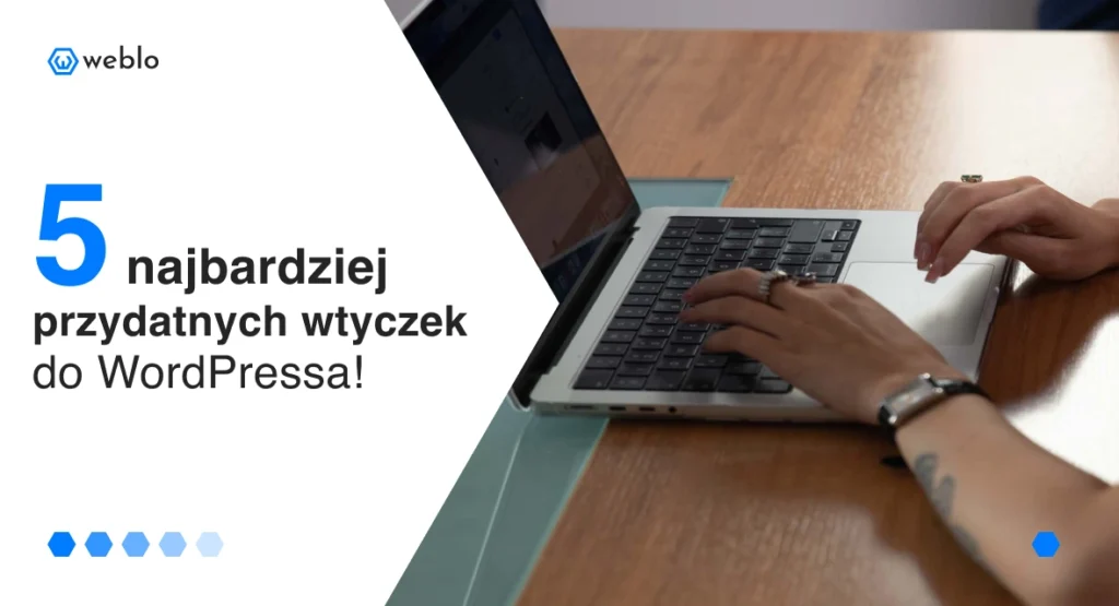 5 najbardziej przydatnych wtyczek do WordPressa