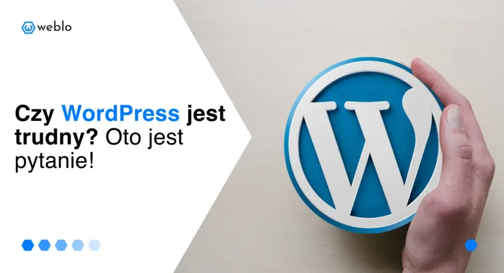 Czy WordPress jest trudny? Oto jest pytanie!
